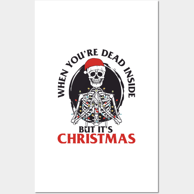 When You're Dead Inside But It's Christmas Wall Art by AbundanceSeed